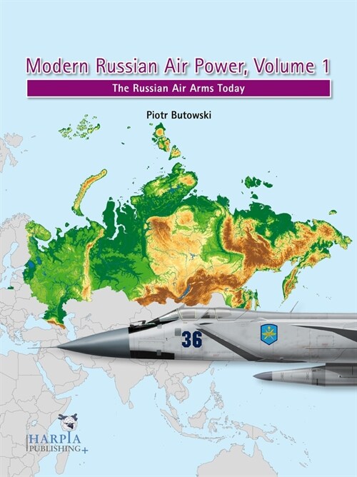 Modern Russian Air Power, Volume 1: The Russian Air Arms Today (Paperback)