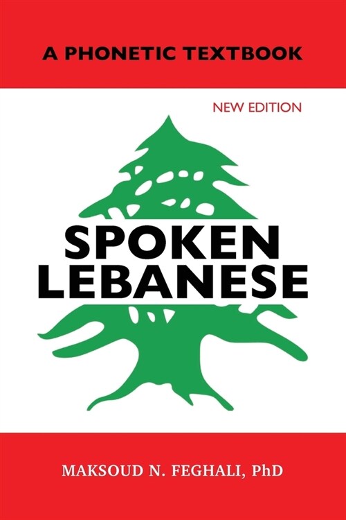 Spoken Lebanese: A Phonetic Textbook (New Edition) (Paperback)