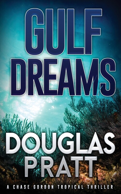 Gulf Dreams: A Chase Gordon Tropical Thriller (Paperback)