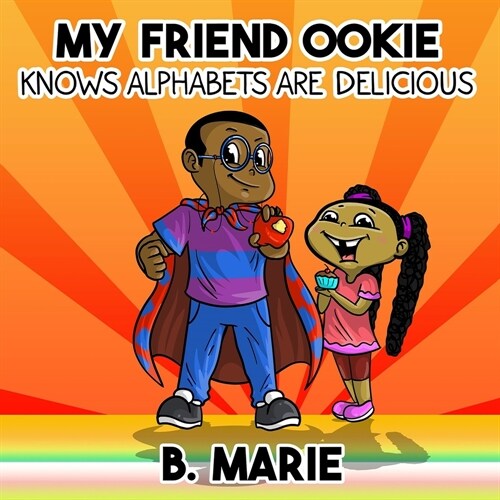 My Friend Ookie Knows Alphabets Are Delicious (Paperback)