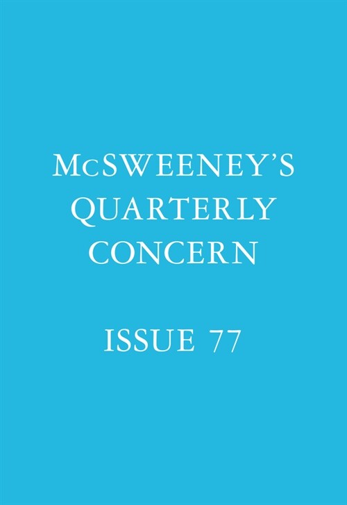 McSweeneys Issue 77 (McSweeneys Quarterly Concern) (Paperback)