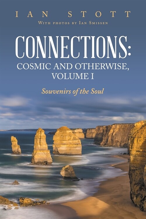 Connections: Cosmic and Otherwise, Volume I: Souvenirs of the Soul (Paperback)