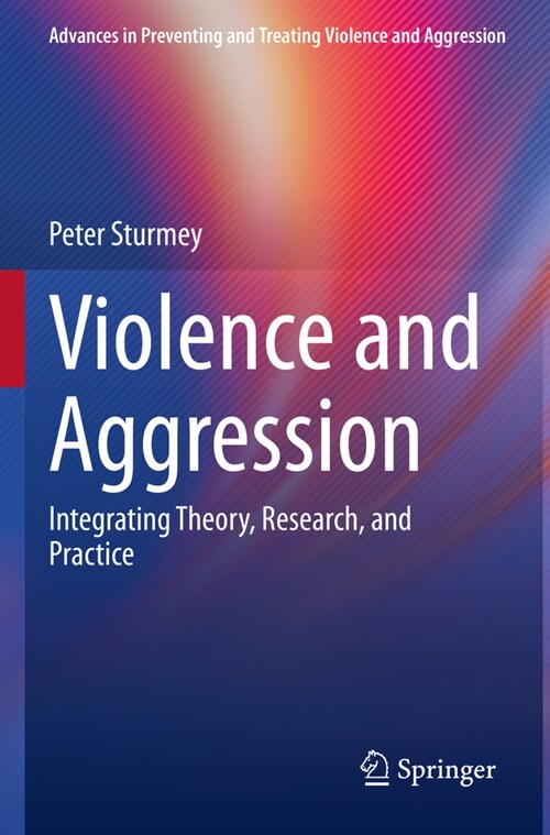 Violence and Aggression: Integrating Theory, Research, and Practice (Paperback, 2022)