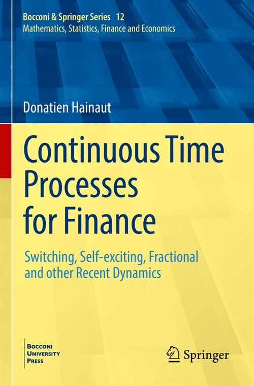 Continuous Time Processes for Finance: Switching, Self-Exciting, Fractional and Other Recent Dynamics (Paperback, 2022)