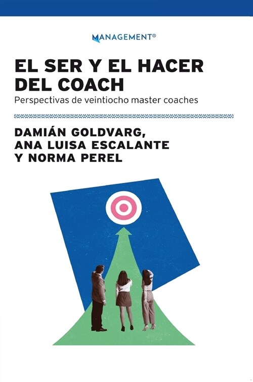 El Ser Y El Hacer Del Coach: Perspectivas De Veintiocho Master Coaches (Hardcover)