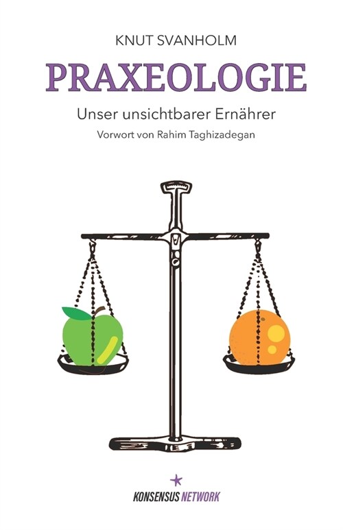 Praxeologie: Unser unsichtbarer Ern?rer (Paperback)