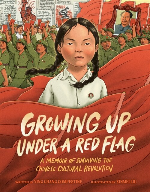 Growing Up Under a Red Flag: A Memoir of Surviving the Chinese Cultural Revolution (Hardcover)