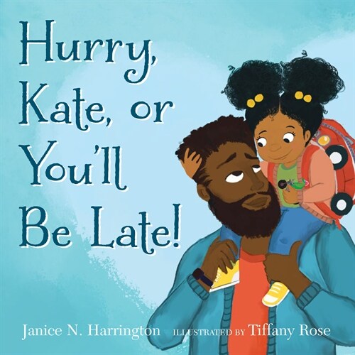 Hurry, Kate, or Youll Be Late! (Paperback)