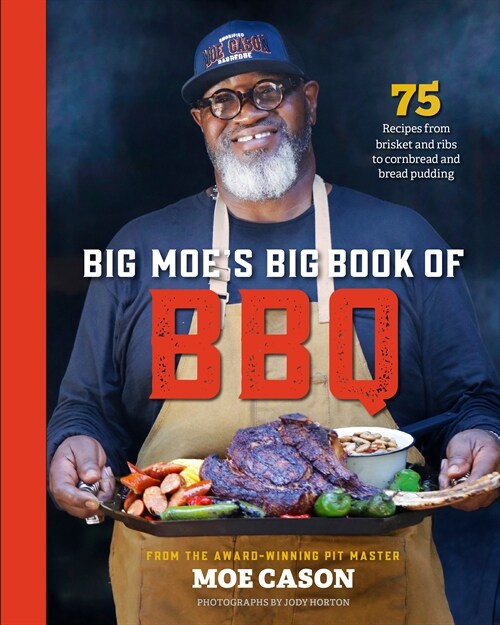 Big Moes Big Book of BBQ: 75 Recipes from Brisket and Ribs to Cornbread and Mac and Cheese (Hardcover)