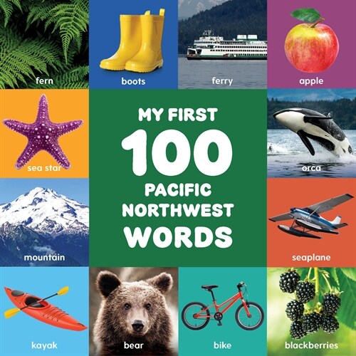 My First 100 Pacific Northwest Words (Board Books)