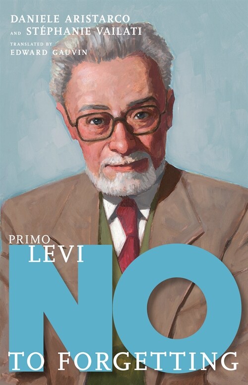 Primo Levi: No to Forgetting (Hardcover)