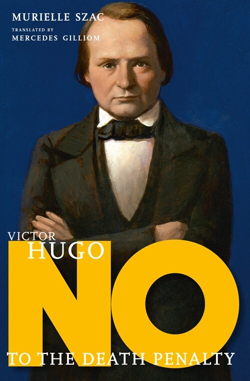 Victor Hugo: No to the Death Penalty (Hardcover)