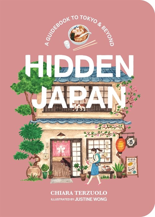 Hidden Japan: A Guidebook to Tokyo & Beyond (Hardcover)