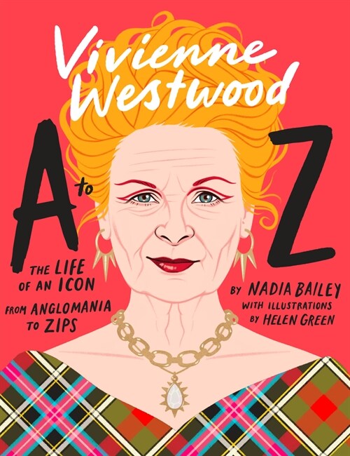 Vivienne Westwood A to Z: The Life of an Icon: From Anglomania to Zips (Hardcover)