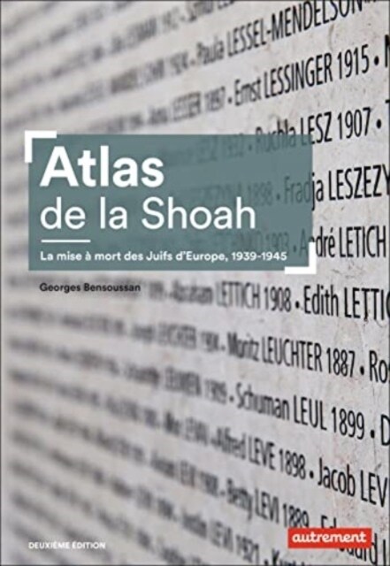 ATLAS DE LA SHOAH LA MISE A MORT DES JUIFS DEUROPE, 1939-19 (Book)