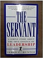 [중고] The Servant: A Simple Story about the True Essence of Leadership (Hardcover)