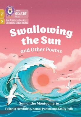 Swallowing the Sun and Other Poems : Phase 5 Set 4 (Paperback)