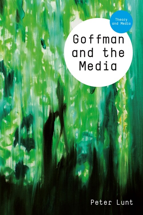 Goffman and the Media (Paperback, 1)