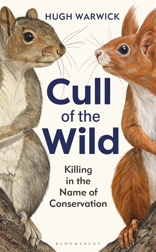 Cull of the Wild : Killing in the Name of Conservation (Hardcover)