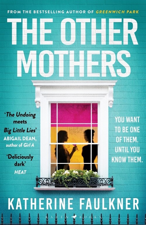 The Other Mothers : the unguessable, unputdownable new thriller from the internationally bestselling author of Greenwich Park (Paperback)