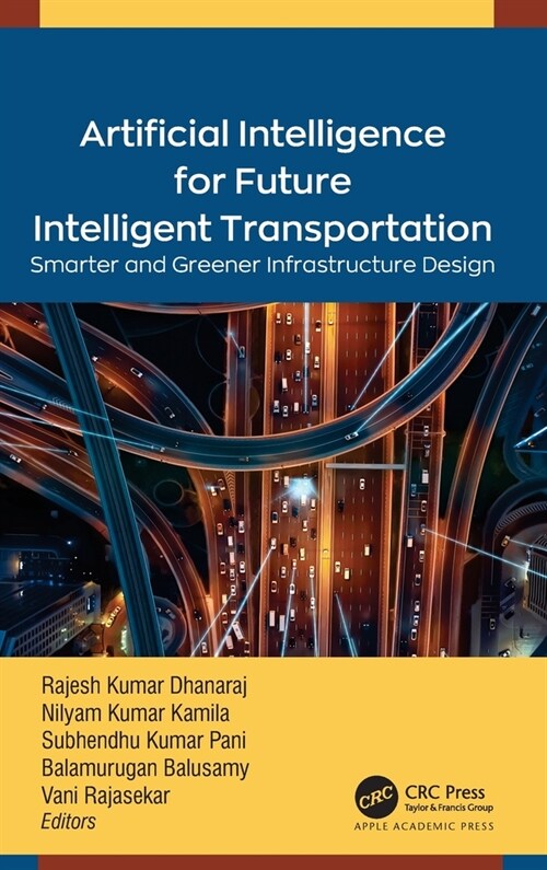 Artificial Intelligence for Future Intelligent Transportation: Smarter and Greener Infrastructure Design (Hardcover)