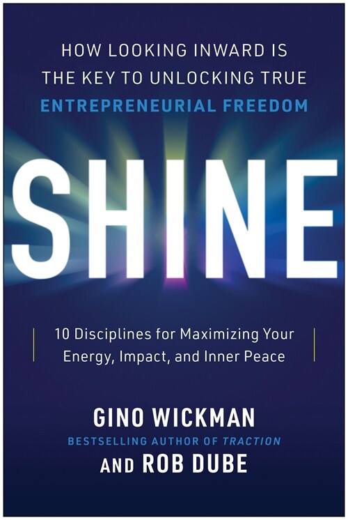 Shine: How Looking Inward Is the Key to Unlocking True Entrepreneurial Freedom (Hardcover)