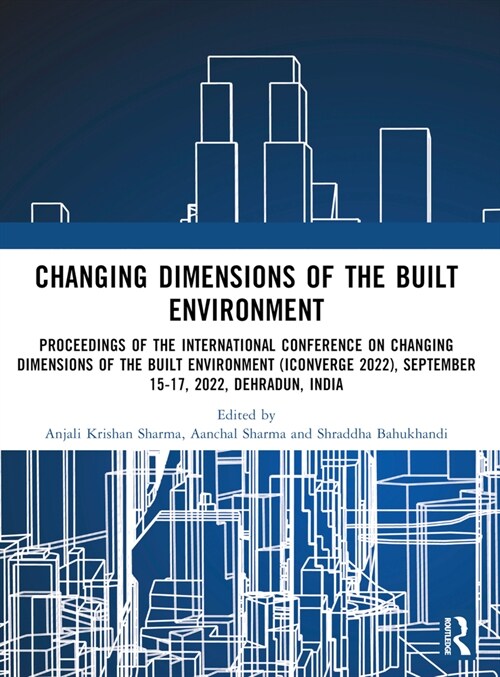 i-Converge: Changing Dimensions of the Built Environment : Proceedings of the International Conference on Changing Dimensions of the Built Environment (Paperback)