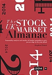 The UK Stock Market Almanac 2014: Seasonality Analysis and Studies of Market Anomalies to Give You an Edge in the Year Ahead (Hardcover, 7, Revised)