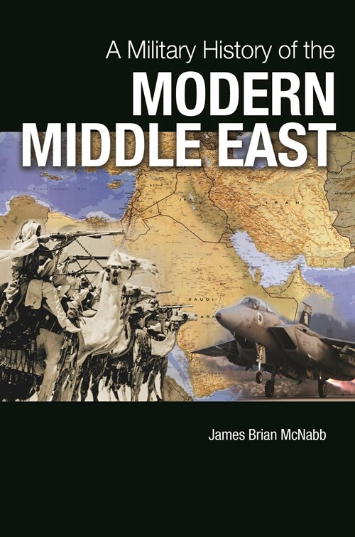 A Military History of the Modern Middle East (Paperback)