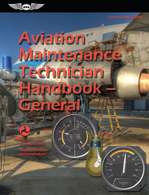 Aviation Maintenance Technician Handbook--General (2024): Faa-H-8083-30b (Paperback)