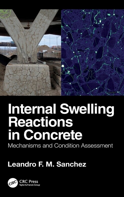 Internal Swelling Reactions in Concrete : Mechanisms and Condition Assessment (Hardcover)