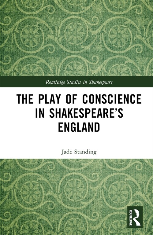 The Play of Conscience in Shakespeare’s England (Hardcover)