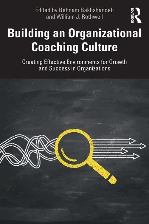 Building an Organizational Coaching Culture : Creating Effective Environments for Growth and Success in Organizations (Paperback)
