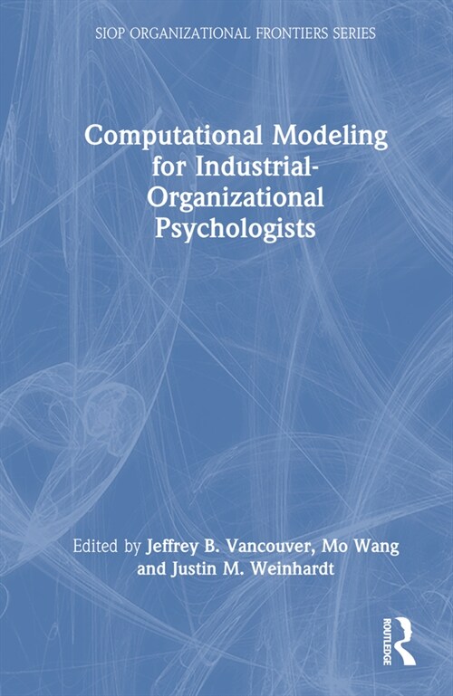 Computational Modeling for Industrial-Organizational Psychologists (Hardcover, 1)