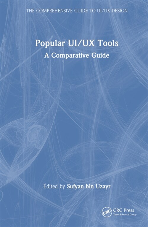 Popular UI/UX Tools : A Comparative Guide (Hardcover)