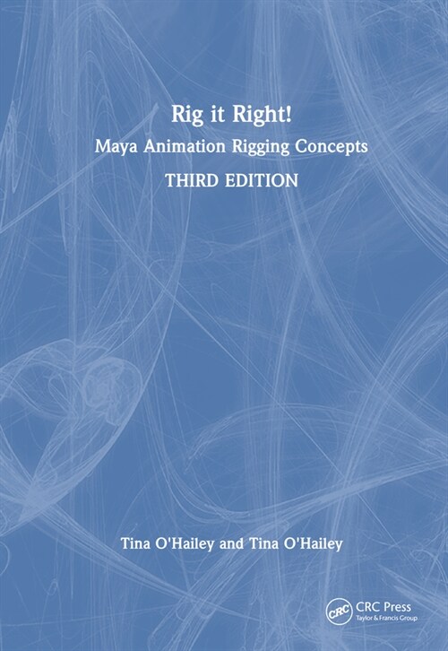 Rig it Right! : Maya Animation Rigging Concepts (Hardcover, 3 ed)