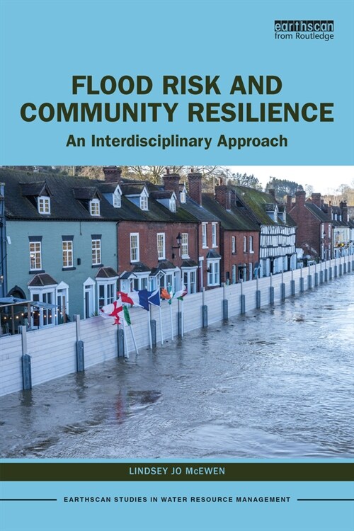 Flood Risk and Community Resilience : An Interdisciplinary Approach (Paperback)