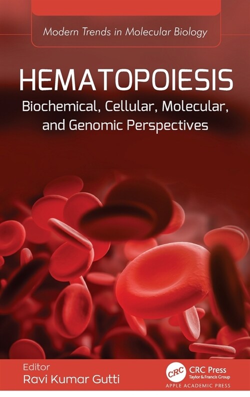 Hematopoiesis: Biochemical, Cellular, Molecular, and Genomic Perspectives (Hardcover)