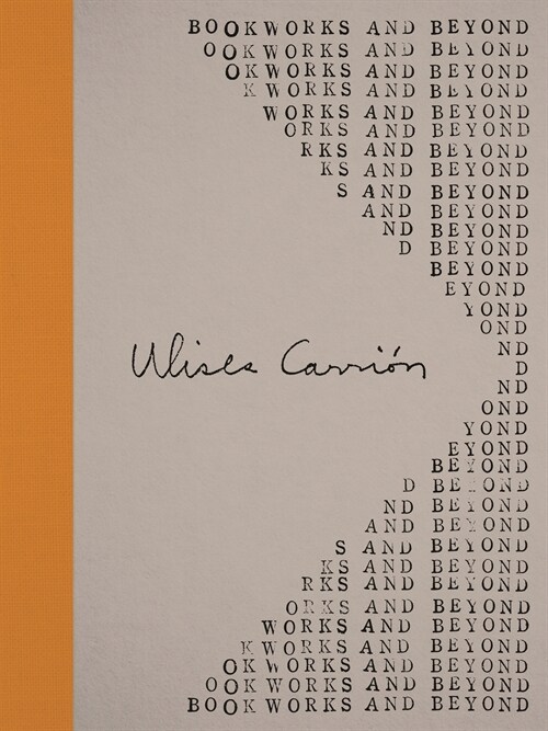 Ulises Carri?: Bookworks and Beyond (Hardcover)