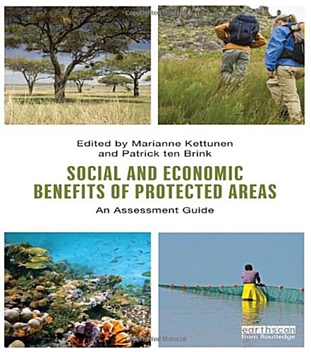 Social and Economic Benefits of Protected Areas : An Assessment Guide (Hardcover)