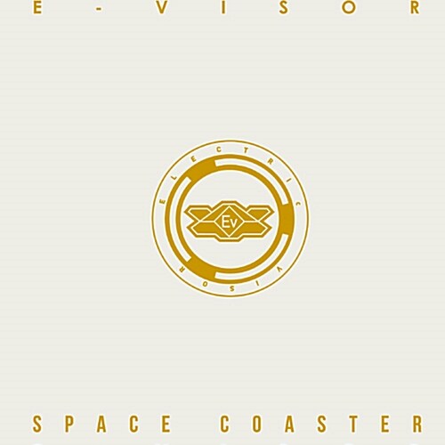 이바이저(E-visor) - EP 1집 Space Coaster