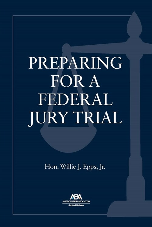 Preparing for a Federal Jury Trial (Paperback)