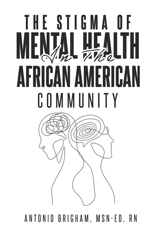 The Stigma of Mental Health in the African American Community (Paperback)