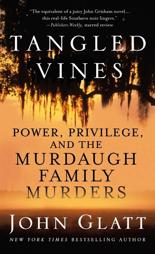 Tangled Vines: Power, Privilege, and the Murdaugh Family Murders (Mass Market Paperback)