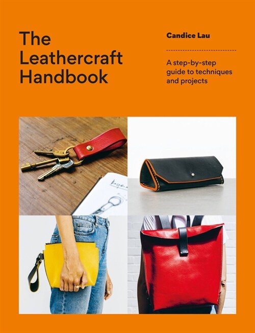 The Leathercraft Handbook : 20 Unique Projects for Complete Beginners (Paperback)