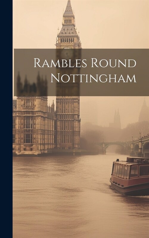 Rambles Round Nottingham (Hardcover)