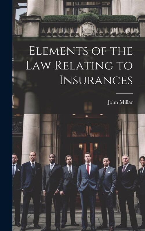 Elements of the law Relating to Insurances (Hardcover)