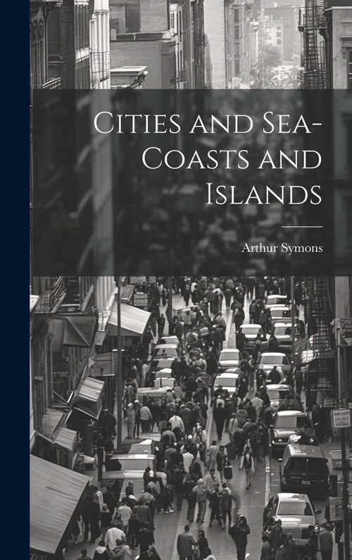 Cities and Sea-coasts and Islands (Hardcover)