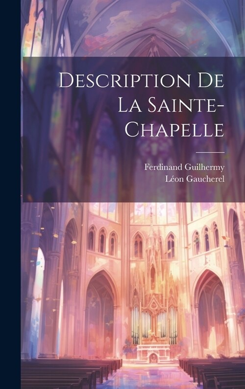 Description De La Sainte-Chapelle (Hardcover)