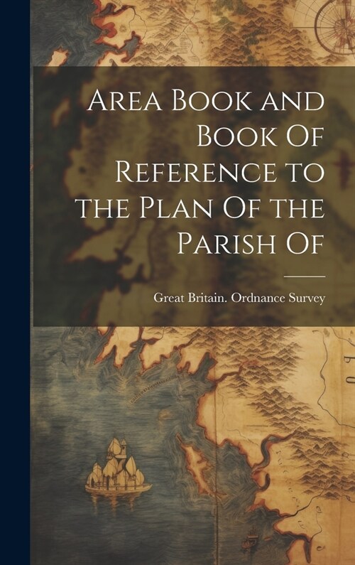 Area Book and Book Of Reference to the Plan Of the Parish Of (Hardcover)